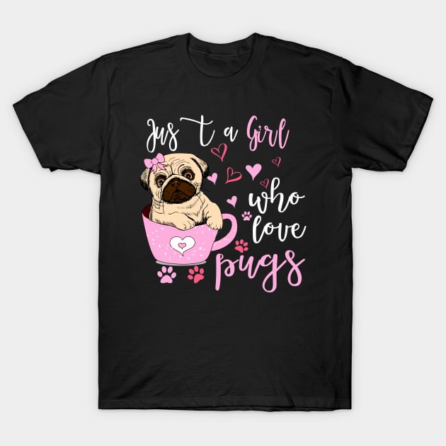 just a girl who loves pugs T-Shirt by banayan